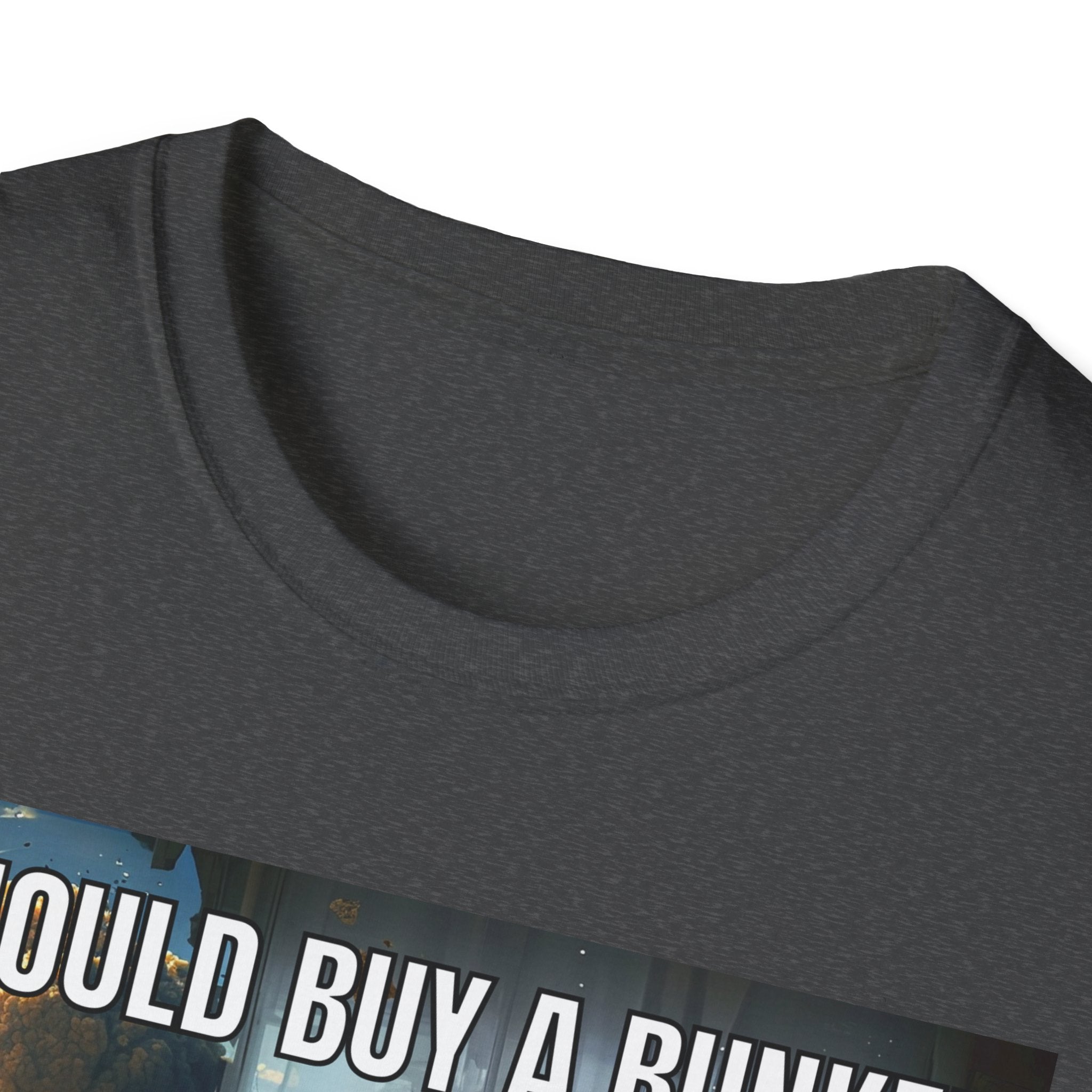 I Should Buy a Bunker T-Shirt — 2026 last situation
