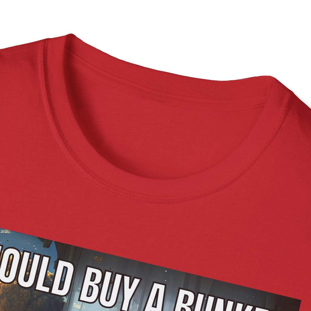 I Should Buy a Bunker T-Shirt — 2026 last situation