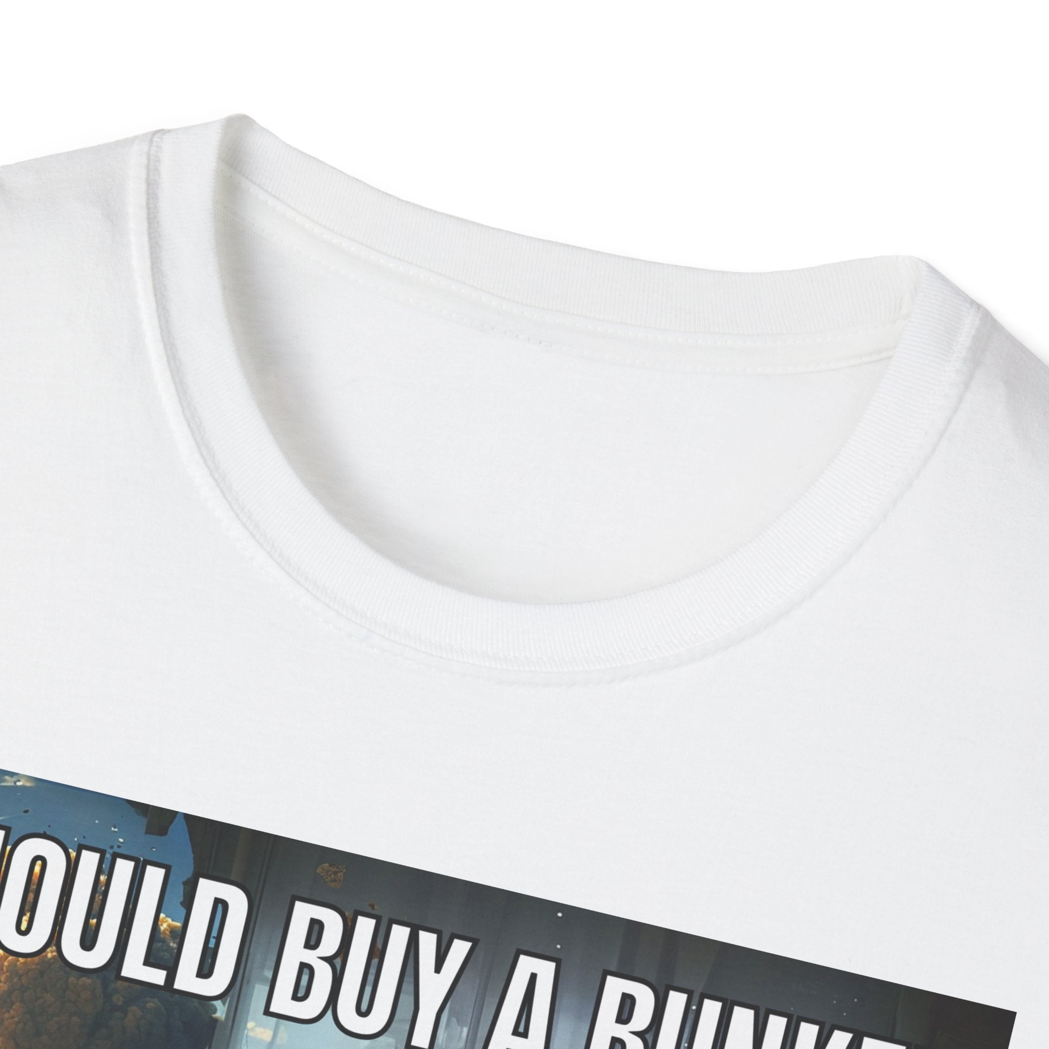 I Should Buy a Bunker T-Shirt — 2026 last situation