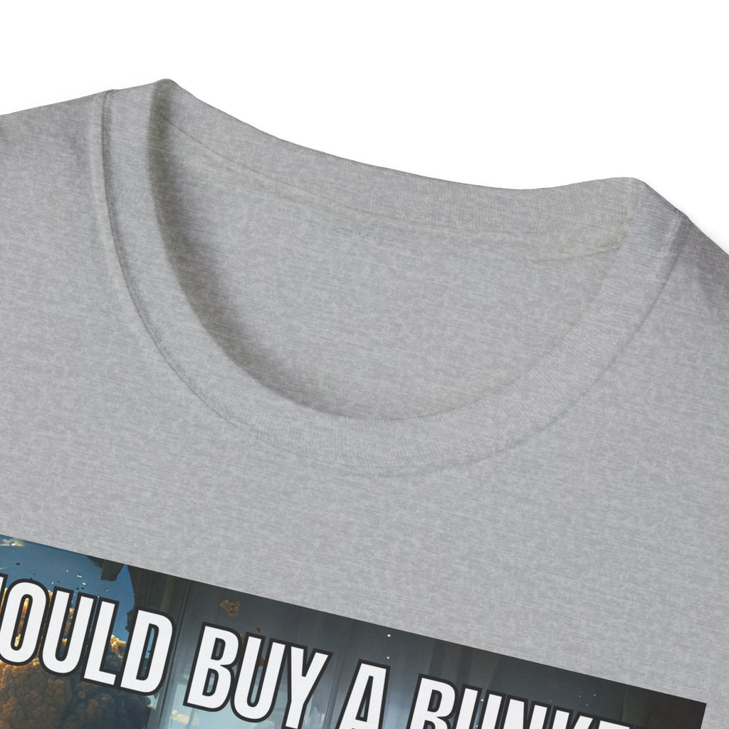 I Should Buy a Bunker T-Shirt — 2026 last situation