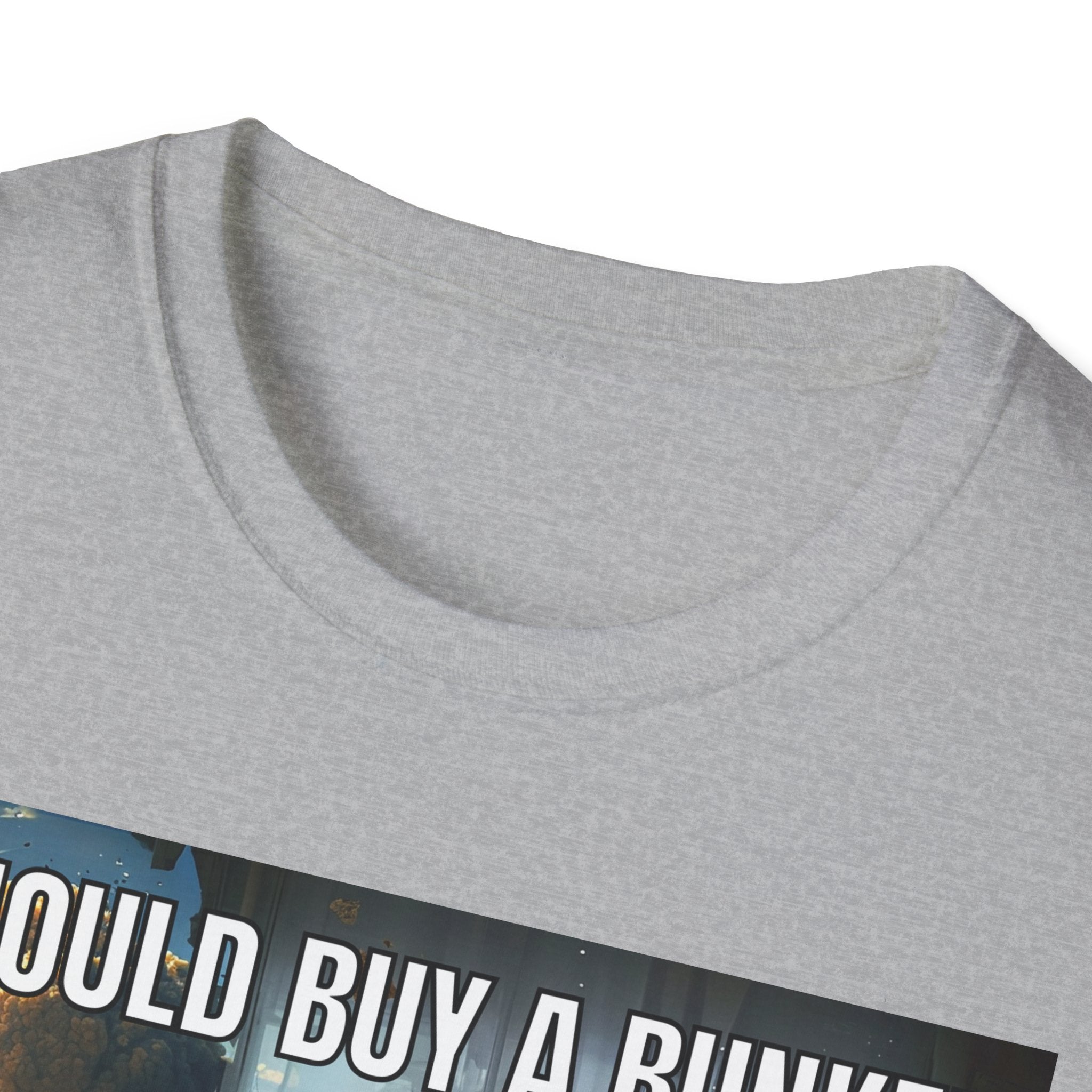 I Should Buy a Bunker T-Shirt — 2026 last situation