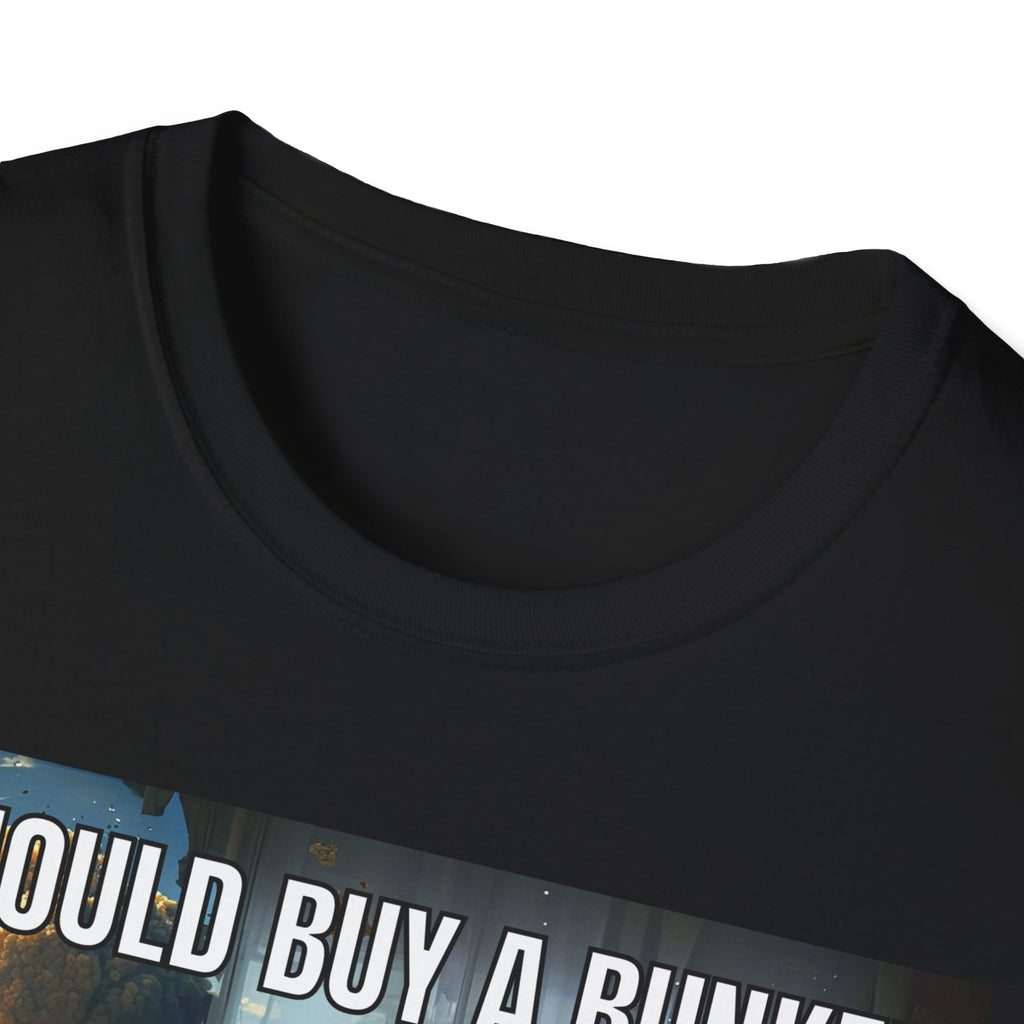I Should Buy a Bunker T-Shirt — 2026 last situation