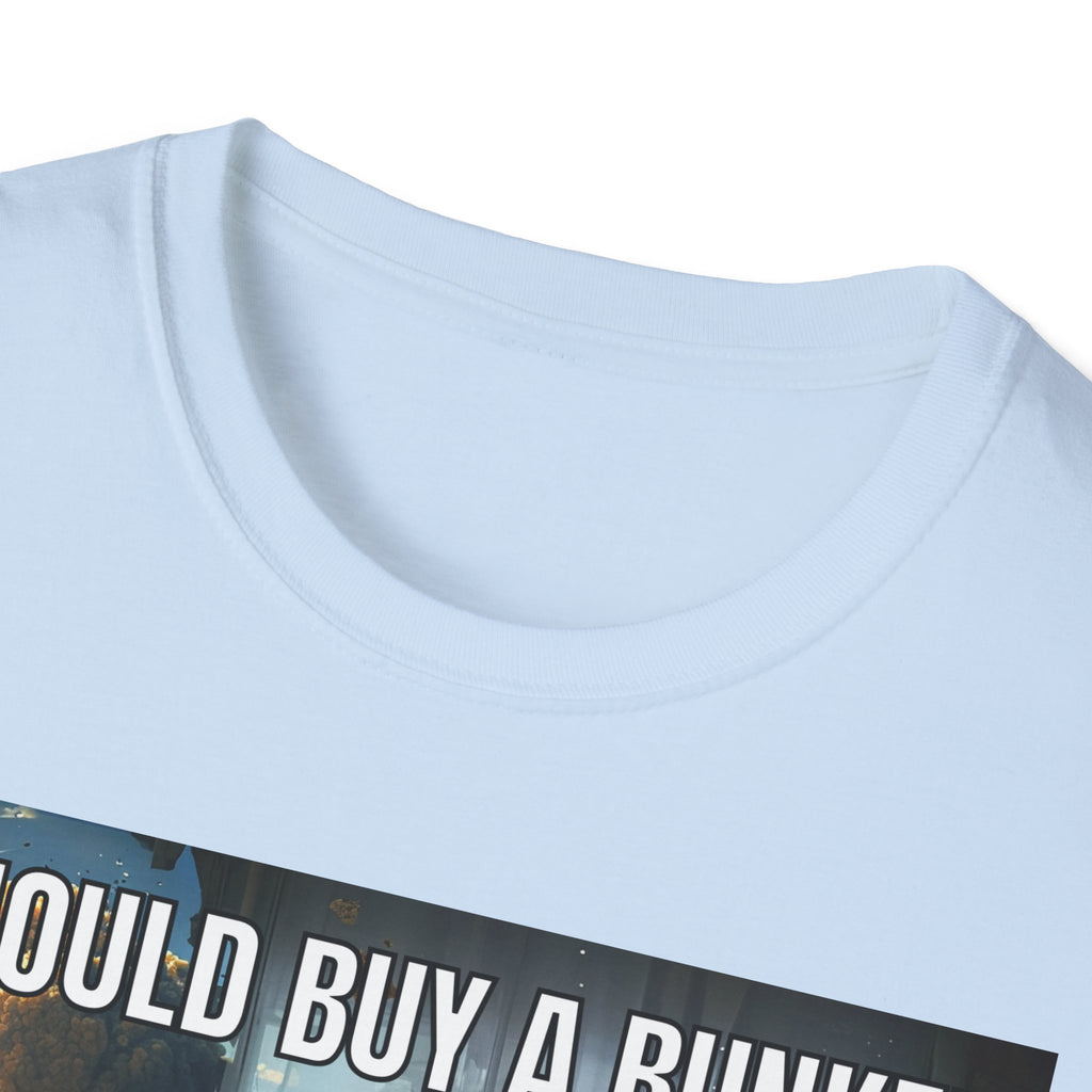 I Should Buy a Bunker T-Shirt — 2026 last situation