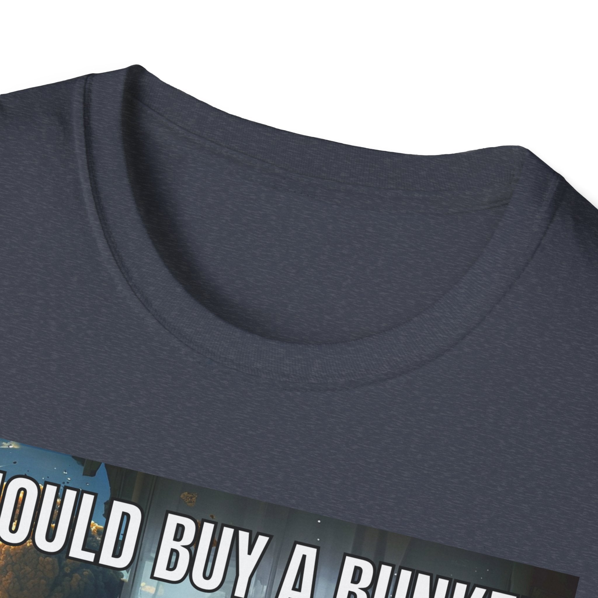 I Should Buy a Bunker T-Shirt — 2026 last situation