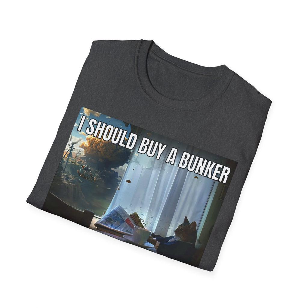 I Should Buy a Bunker T-Shirt — 2026 last situation